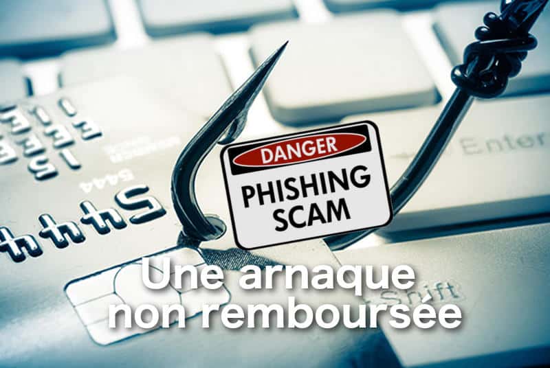Phishing arnaque non remboursee