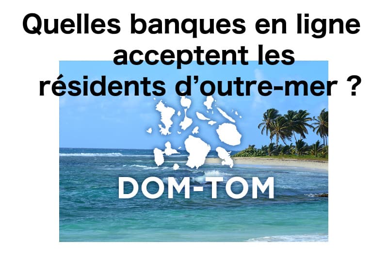 banque en ligne habitant DOM-TOM