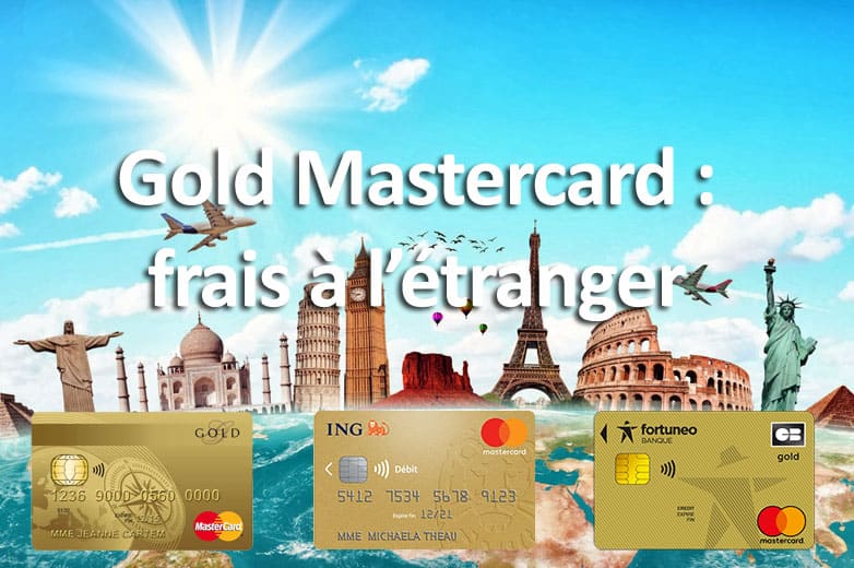 Gold Mastercard frais à l’étranger